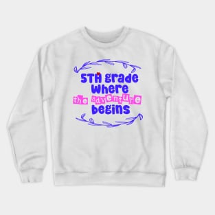 5th grade : where the adventure begins Crewneck Sweatshirt